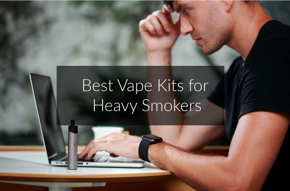 best-vape-kits-heavy-smokers